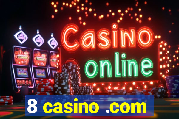 8 casino .com